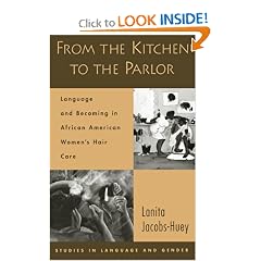 From the Kitchen to the Parlor: Language and Becoming in African American Women's Hair Care (Language and Gender Studies)