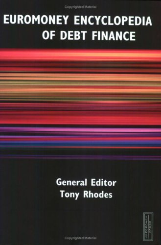 Euromoney Encyclopedia of Debt Finance