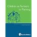 Children as Partners in Planning: A Training Resource to Support Consultation with Children