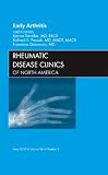 Early Arthritis, An Issue of Rheumatic Disease Clinics, 1e (The Clinics: Internal Medicine)