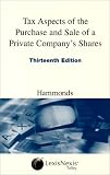 Tax aspects of the purchase and sale of a private company's shares : a summary of tax and related commercial considerations for buyers and sellers