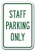 Staff Parking Only Sign 12 x 18 Heavy Gauge Aluminum Signs