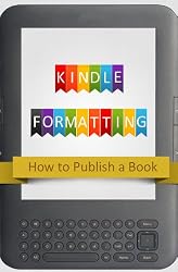 Kindle Formatting: How to Publish a Book