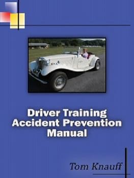 driver training accident prevention manual - thomas knauff and doris grove driver training accident prevention manual - thomas knauff and doris grove