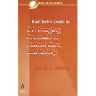 Rad Tech's Guide to CT: Imaging Procedures, Patient Care and Safety (Rad Tech Series) by Deborah L. Durham