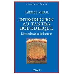 Introduction au tantra bouddhique : L'incandescence de l'amour
