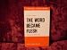 Books : The Word became flesh (Theology today series)