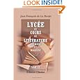 Lyc�e, ou Cours de litt�rature ancienne et moderne: Tome 7