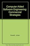 Computer-aided software engineering : commercial strategies