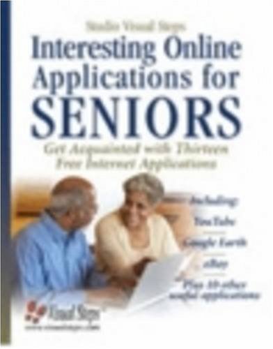 Interesting Online Applications for Seniors: Get Acquainted with Thirteen Free Internet Applications (Computer Books for Seniors series)