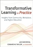 Transformative learning in practice : insights from community, workplace, and higher education