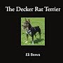 The Decker Rat Terrier