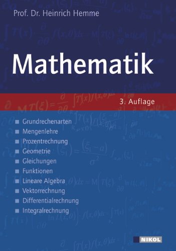 Mathematik: Grundrechenarten, Mengenlehre, Prozentrechnung, Geometrie, Gleichungen, Funktionen, Lineare Algebra, Vektorrechnung, Differentialrechnung, Integralrechnung mathematik
