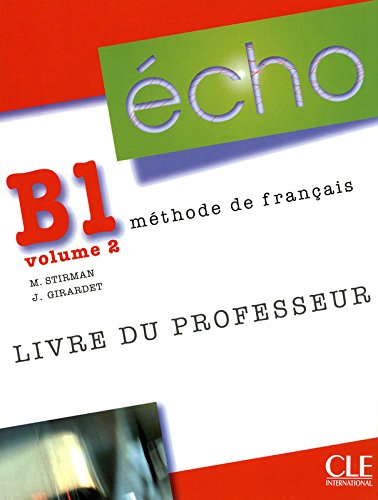 Echo (Nouvelle Version): Teachers Guide: Guide Pedagogique B1.2 (French Edition)