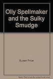 Olly Spellmaker & the sulky smudge