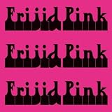 Frijid Pink Frijid Pink Frijid Pink
