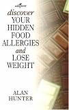 Discover Your Hidden Food Allergies and Lose Weight