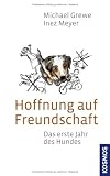 Produkt-Bild: Hoffnung auf Freundschaft: Das erste Jahr des Hundes