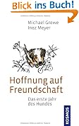 Hoffnung auf Freundschaft: Das erste Jahr des Hundes