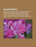 Filantropia: Filantropi, Instytucje Charytatywne, Alfred Nobel, Monar, Wolontariat, Shakira, Eleanor McEvoy, Wirtualny Wolontariat,