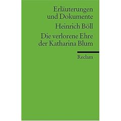 Erl�uterungen und Dokumente zu Heinrich B�ll: Die verlorene Ehre der Katharina Blum