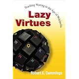 Lazy Virtues: Teaching Writing in the Age of Wikipedia