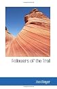 Followers of the trail,