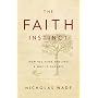 The Faith Instinct: How Religion Evolved and Why It Endures