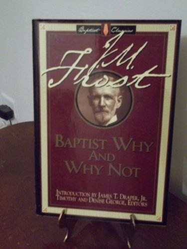 Baptist Why and Why Not (Library of Baptist Classics)