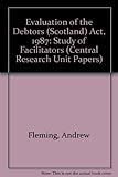 Evaluation of the Debtors (Scotland) Act 1987 : study of facilitators