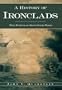 A History of Ironclads: The Power of Iron over Wood