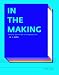 Books : In the Making [IN THE MAKING -OS]