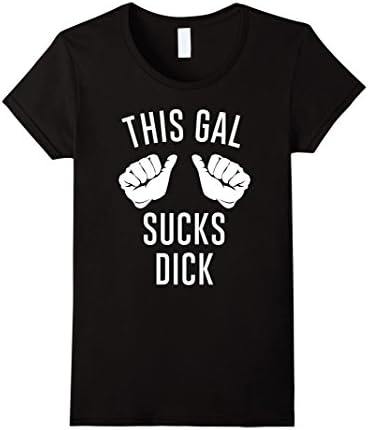 Women's This Gal Sucks Dick T-Shirt - Funny obnoxious Tees Large Black