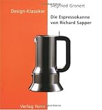 Die Espresso-Kanne von Richard Sapper (Design-Klassiker (dt) (Birkhäuser)) (German Edition)