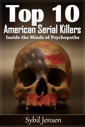 Top 10 Serial Killers Americanos: dentro das mentes dos psicopatas (Portuguese Edition)