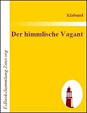 Der himmlische Vagant : Ein lyrisches Porträt von François Villon (German Edition)