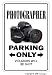 PHOTOGRAPHER ~Sign parking photography camera lens gift