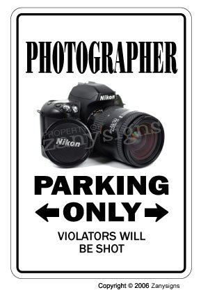 PHOTOGRAPHER ~Sign parking photography camera lens gift