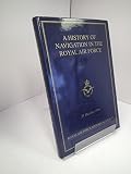 A history of navigation in the Royal Air Force : RAF Historical Society Seminar at the RAF Museum, Hendon, 21 October 1996