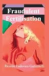 Fraudulent Fertilisation