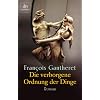 Die verborgene Ordnung der Dinge: Roman