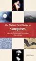The Weiser Field Guide to Vampires