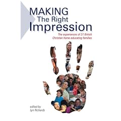 Making the Right Impression: The Experiences of 21 British Christian Home Educating Families