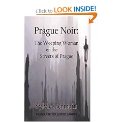 Prague Noir: The Weeping Woman on the Streets of Prague (City Noir)