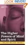 The Higher Powers of Mind and Spirit