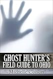 Ghost Hunter's Field Guide to Ohio