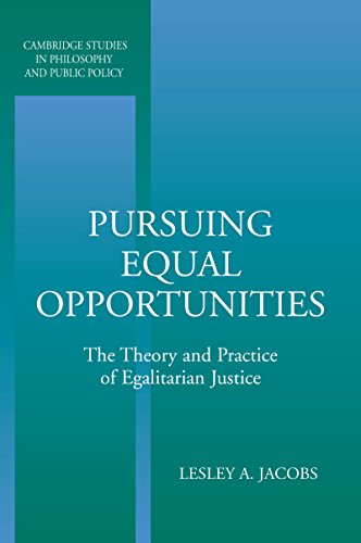Pursuing Equal Opportunities: The Theory and Practice of Egalitarian Justice (Cambridge Studies in Philosophy and Public Policy)