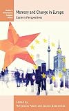 Memory and change in Europe : Eastern perspectives