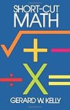 Short-Cut Math (Dover Books on Mathematics)