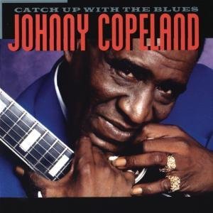 Johnny Copeland - Catch Up With The Blues - Zortam Music
